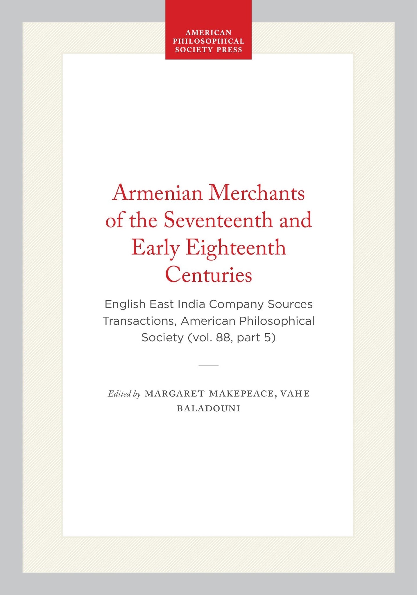 Armenian Merchants of the Seventeenth and Early Eighteenth Centuries